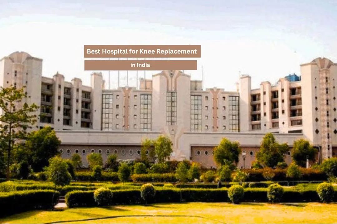 Best Hospital for Knee Replacement in India