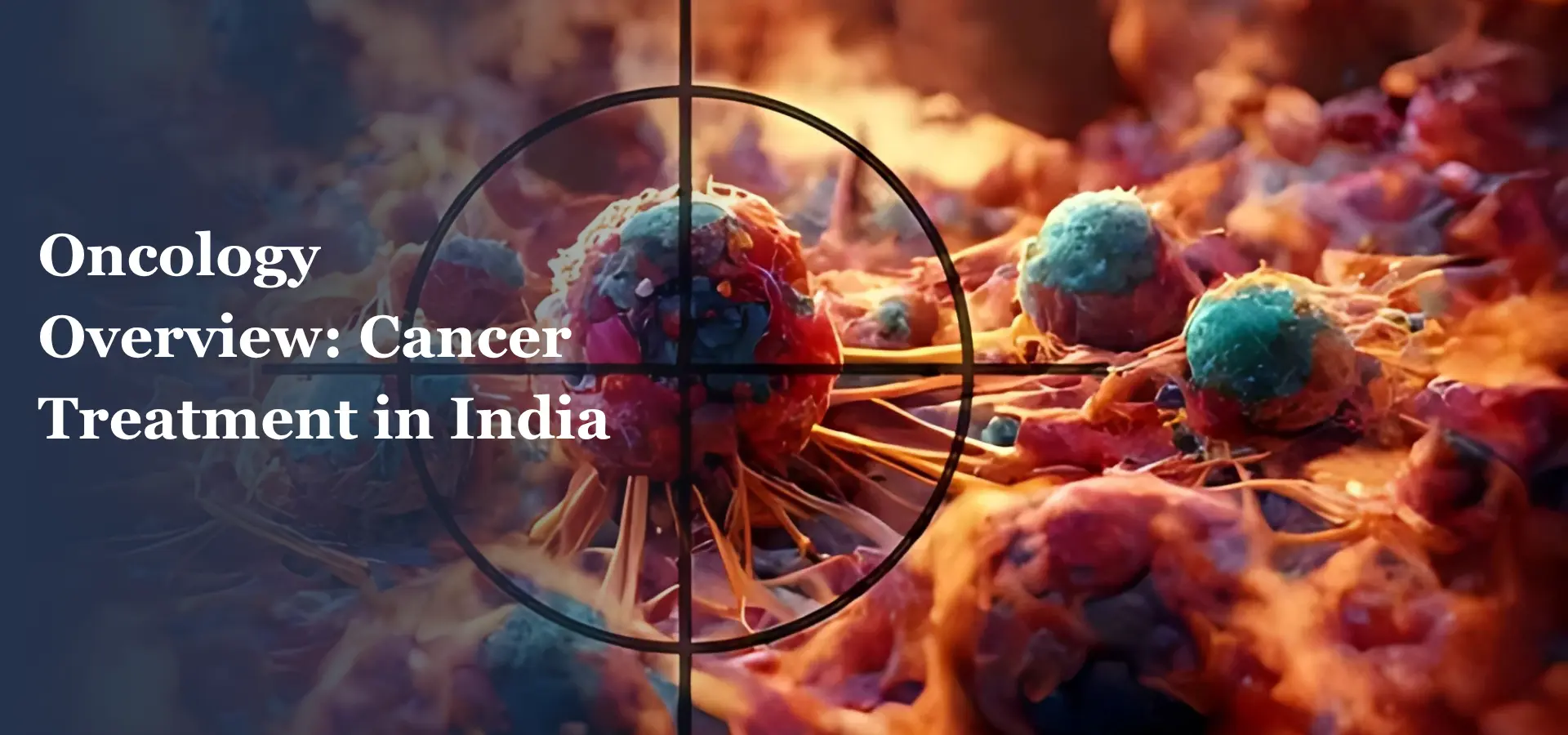 Oncology Overview Cancer Treatment in India