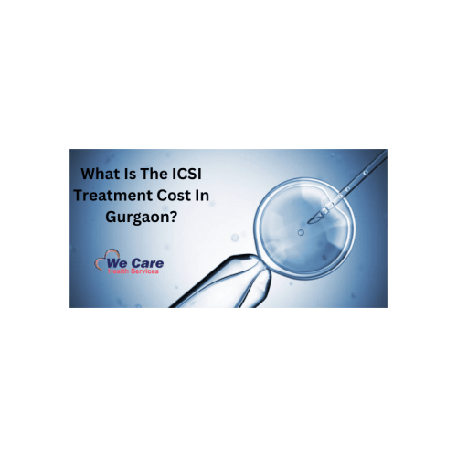 ICSI Treatment Cost in Gurgaon